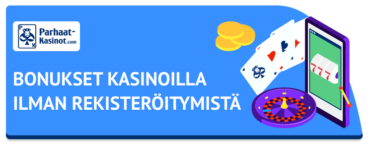 Bonukset kasinoilla ilman rekisteröitymistä